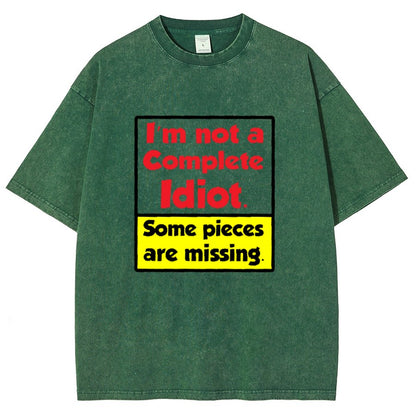 I'm Not A Complete Idiot, Some Parts Are Missing Vintage Distressed T-shirt