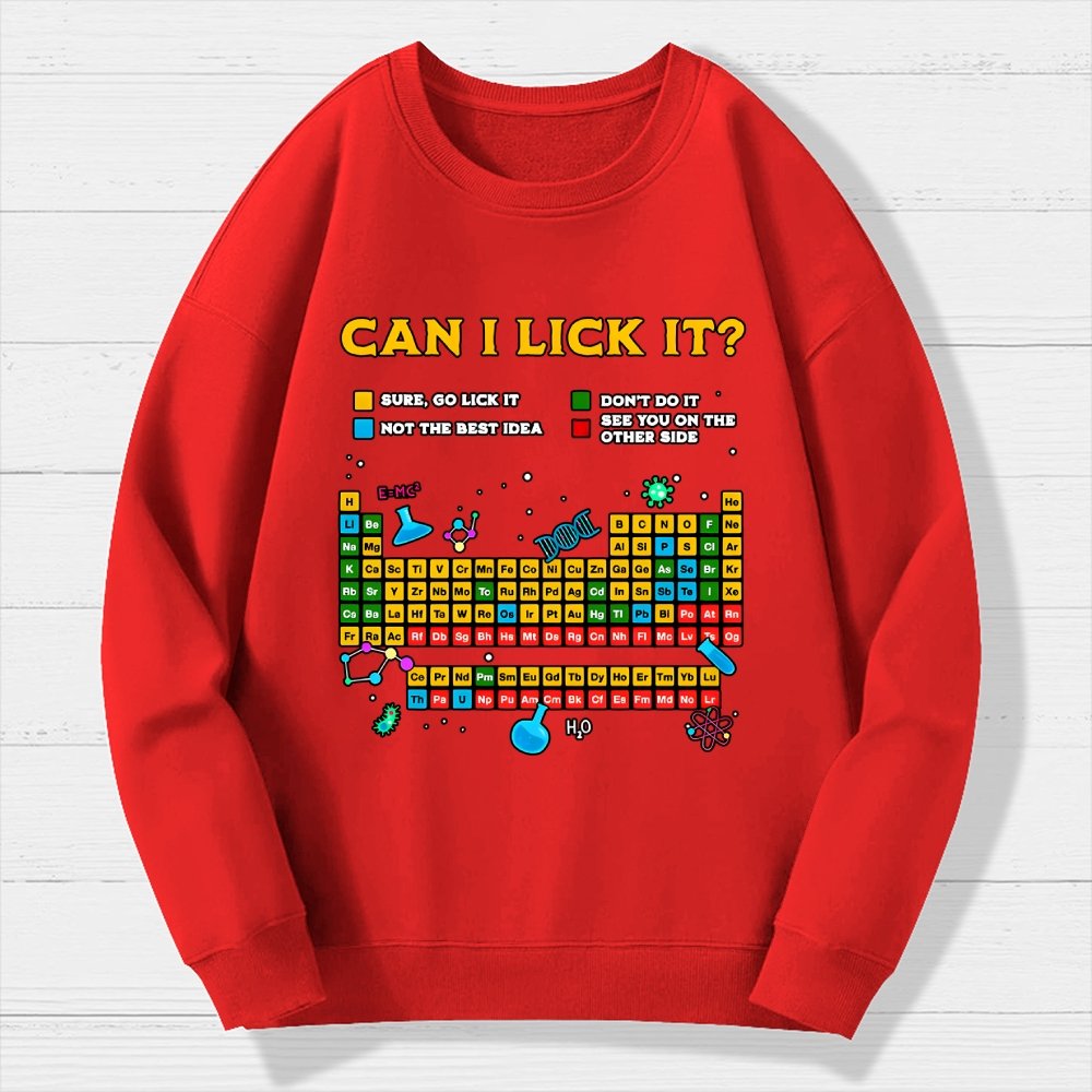 Can I Lick It Periodic Table Geek Cotton Sweatshirt
