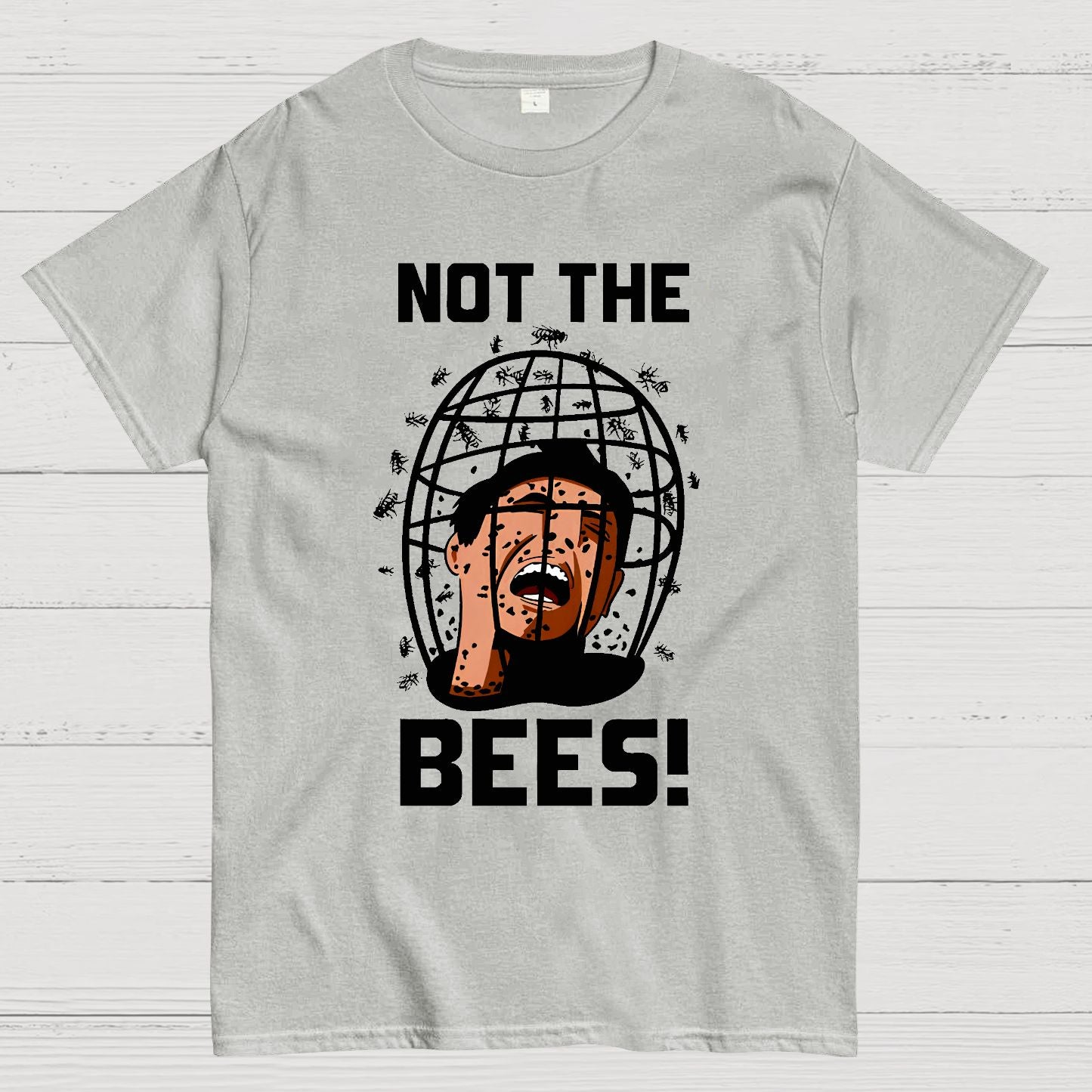 Not the Bees! Quote Geek T-Shirt
