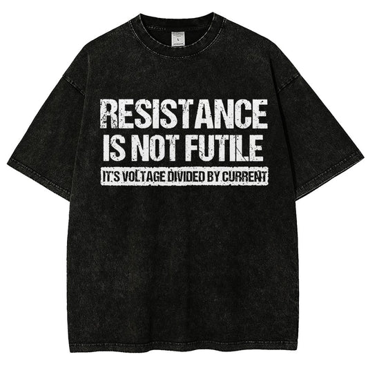 Resistance Is Not Futile  It's Voltage Divided By Current - Science Pun Vintage Distressed T-shirt