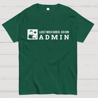 Lasst Mich Durch. Ich Bin Admin It Geek T-Shirt