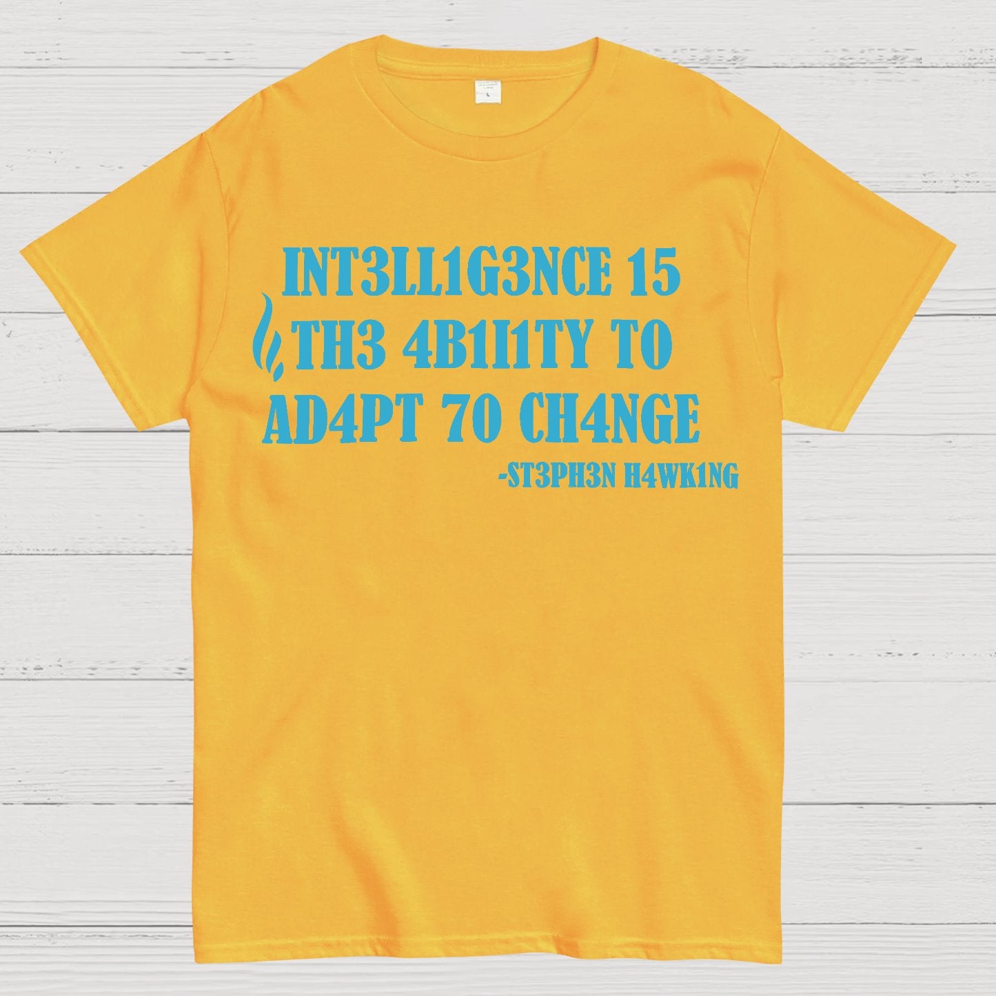 Intelligence Is The Ability To Adapt To Change Geek T-Shirt
