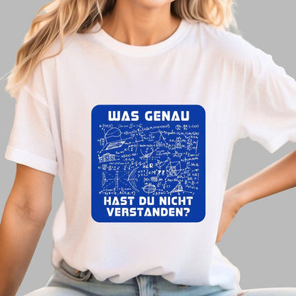 Was genau hast du nicht verstanden? Geek T-Shirt