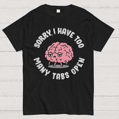 Too Many Tabs Geek T-Shirt