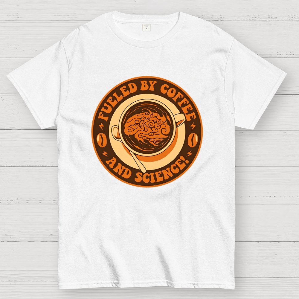 Fueled By Coffee And Science Geek T-Shirt