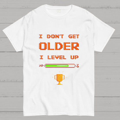 I DON'T GET OLDER I LEVEL UP Geeky T-Shirt