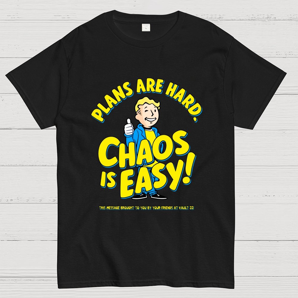 Plans Are Hard Chaos Is Easy Geek T-Shirt