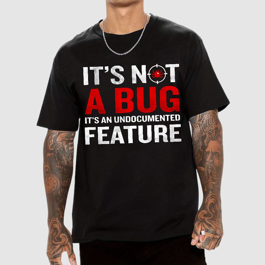It's Not A Bug, Interesting Programmer T-Shirt