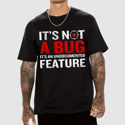 It's Not A Bug, Interesting Programmer T-Shirt