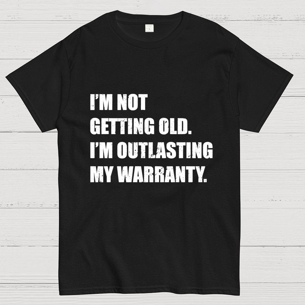 Funny Old Guy Outlasting My Warranty Geek T-Shirt