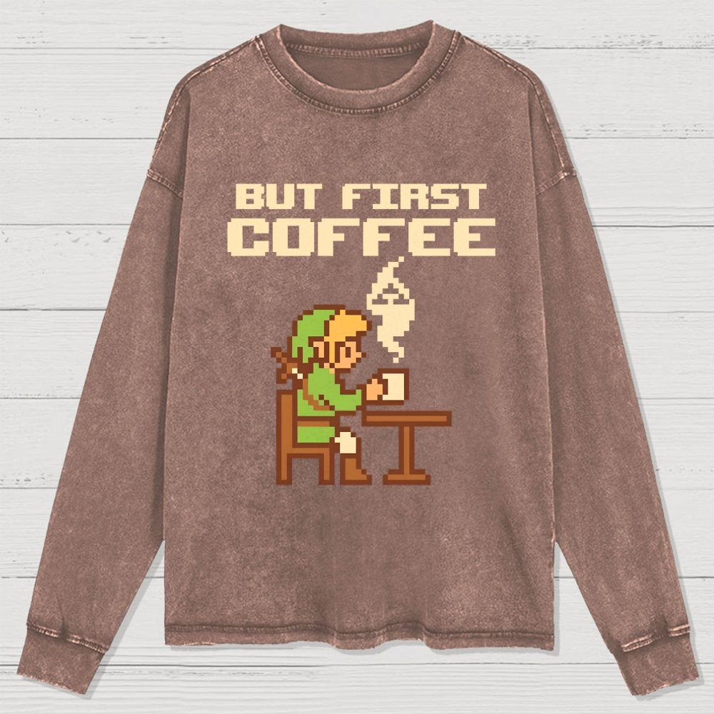 But First Coffee Washed Long Sleeve Tee
