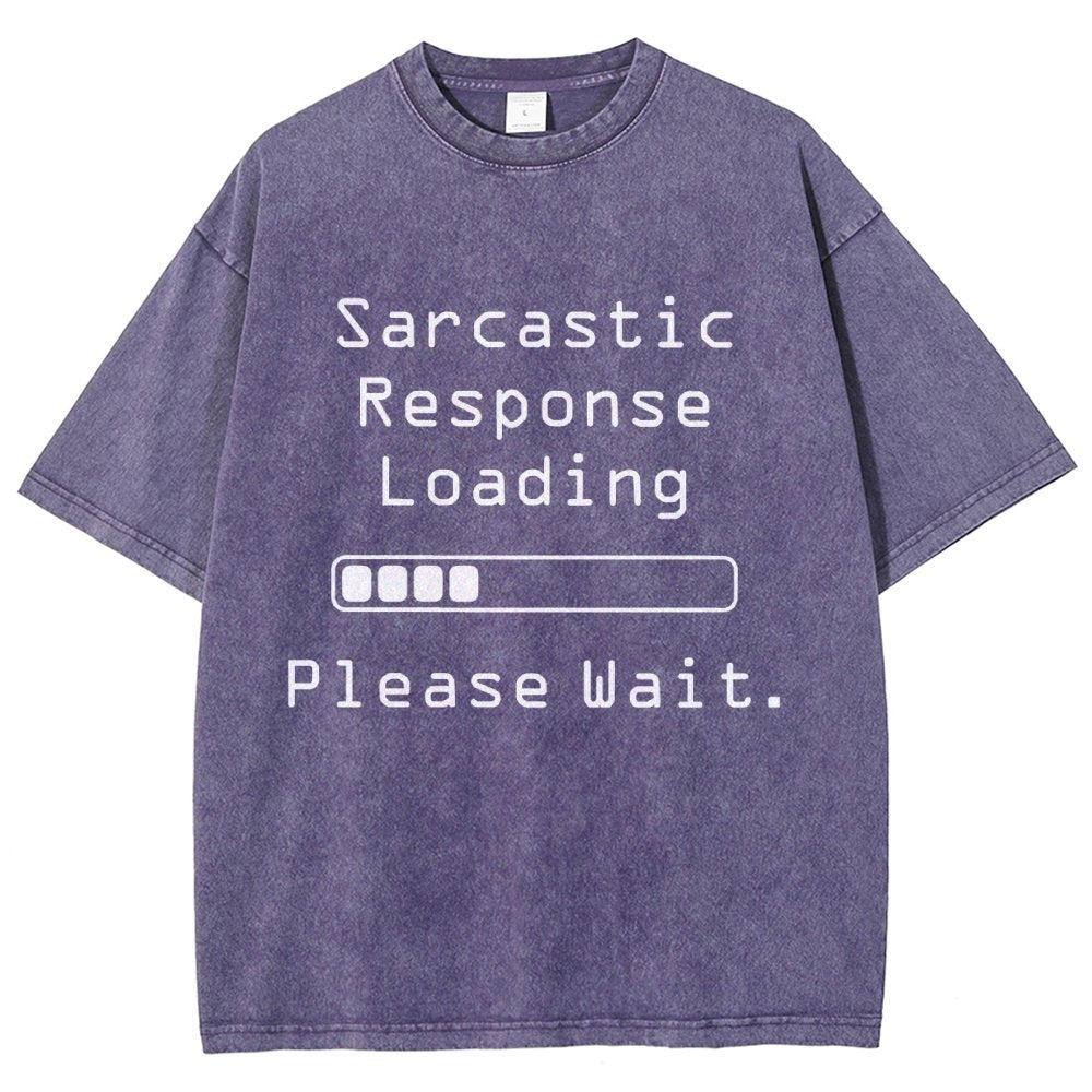 Funny Word Sarcastic Response Loading Please Wait Vintage Distressed T-shirt