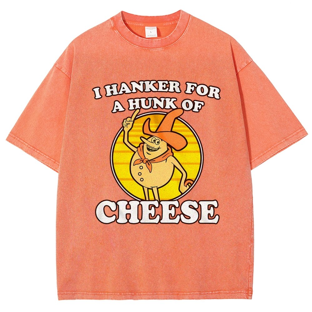 I Hanker For A Hunk Of Cheese Time For Timer Vintage Distressed T-shirt