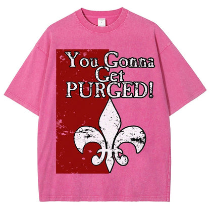 You Gonna Get Purged Fleur De Lis Aged Vintage Distressed T-shirt