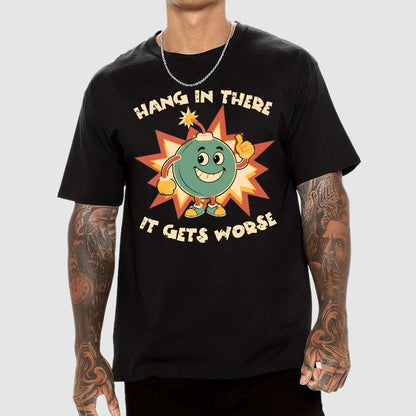 Funny Bomb Hang In There Sarcasm Geek T-Shirt