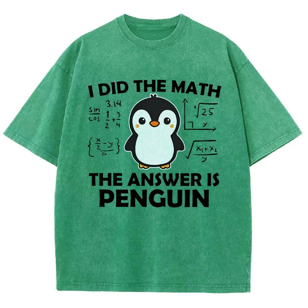 I Did The Math The Answer Is Penguin Vintage Distressed T-shirt