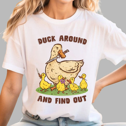 Duck Around And Find Out Geek T-Shirt