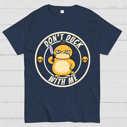 Don't Duck With Me Geek T-Shirt