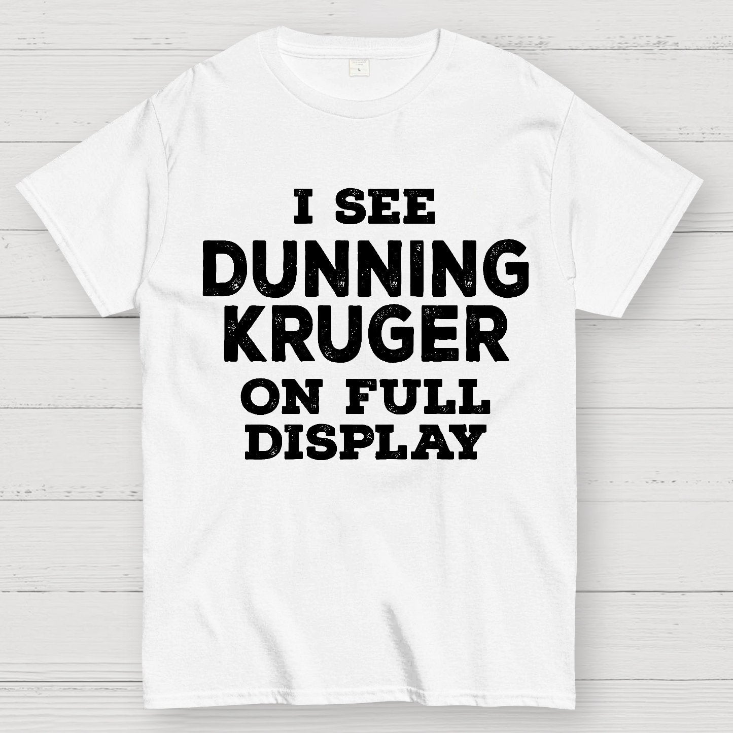 Dunning Kruger On Full Display Geek T-Shirt