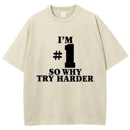 I'm #1 So Why Try Harder Vintage Distressed T-shirt