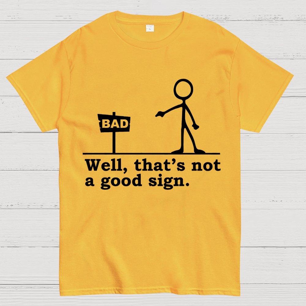 Well That's Not A Good Sign Geek T-Shirt