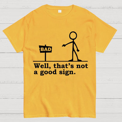 Well That's Not A Good Sign Geek T-Shirt