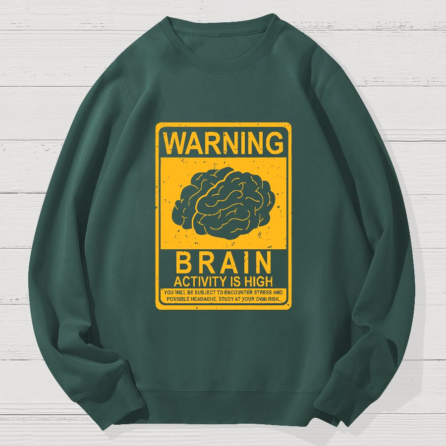 Warning Brain Activity Is High Geek Cotton Sweatshirt