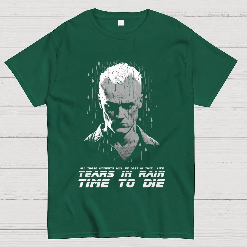 Like Tears In Rain...Time To Die Geek T-Shirt