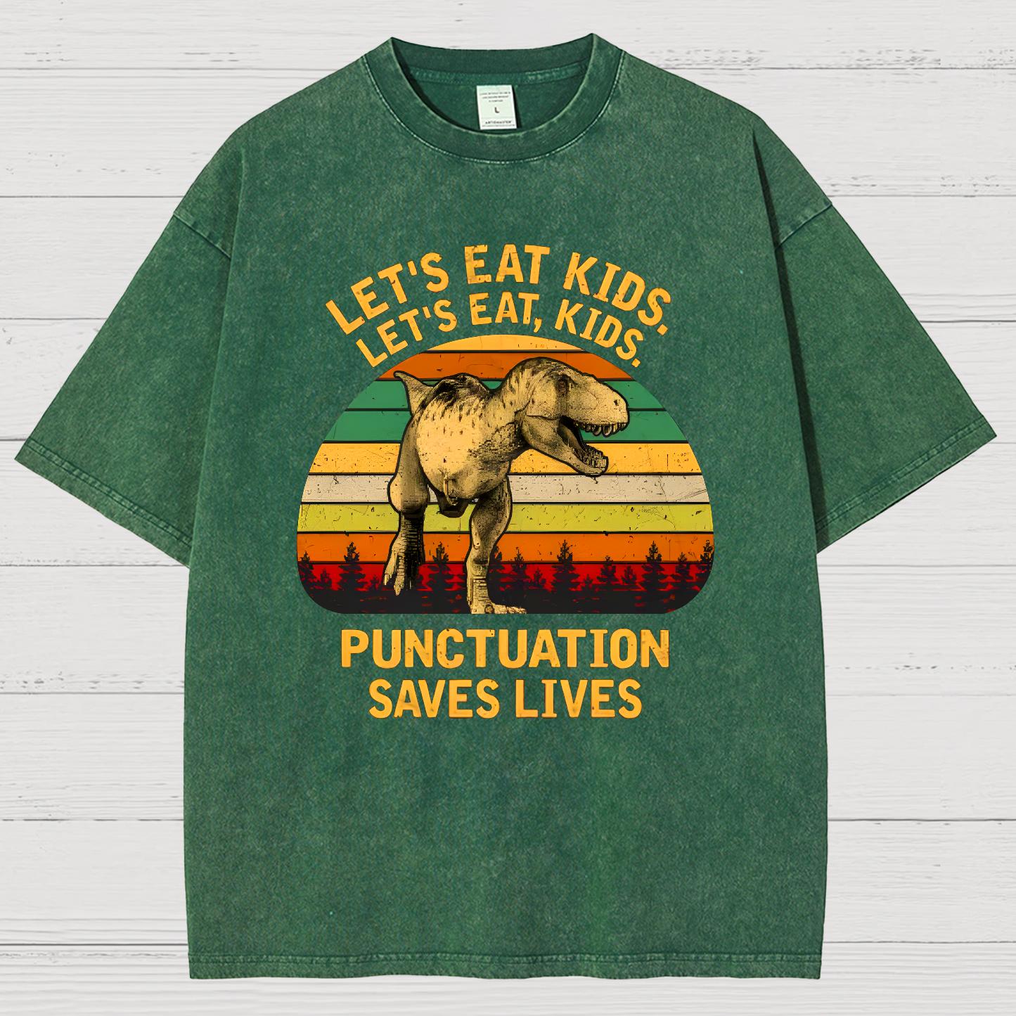 Let's Eat Kids! Punctuation Saves Lives. Funny Vintage Distressed T-shirt