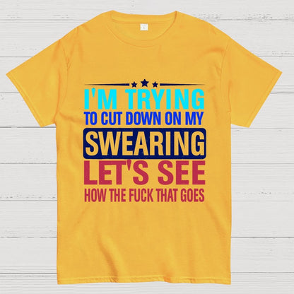 I'm Trying to Cut Down on Swearing Geek T-Shirt