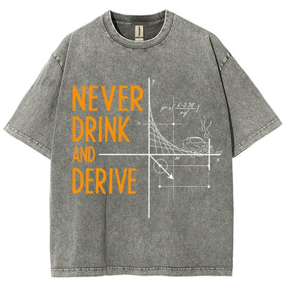 Never Drink and Derive Vintage Distressed T-shirt