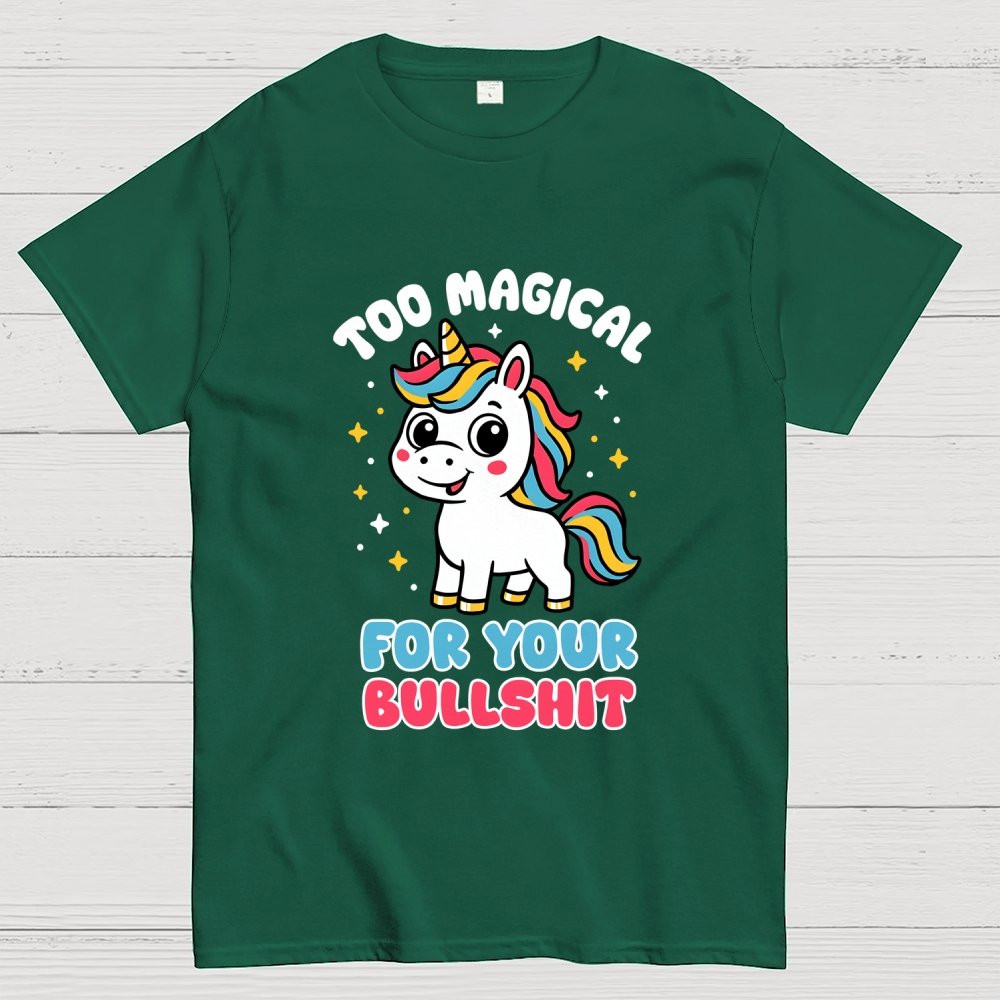 Too Magical For Your Bullshit Geek T-Shirt