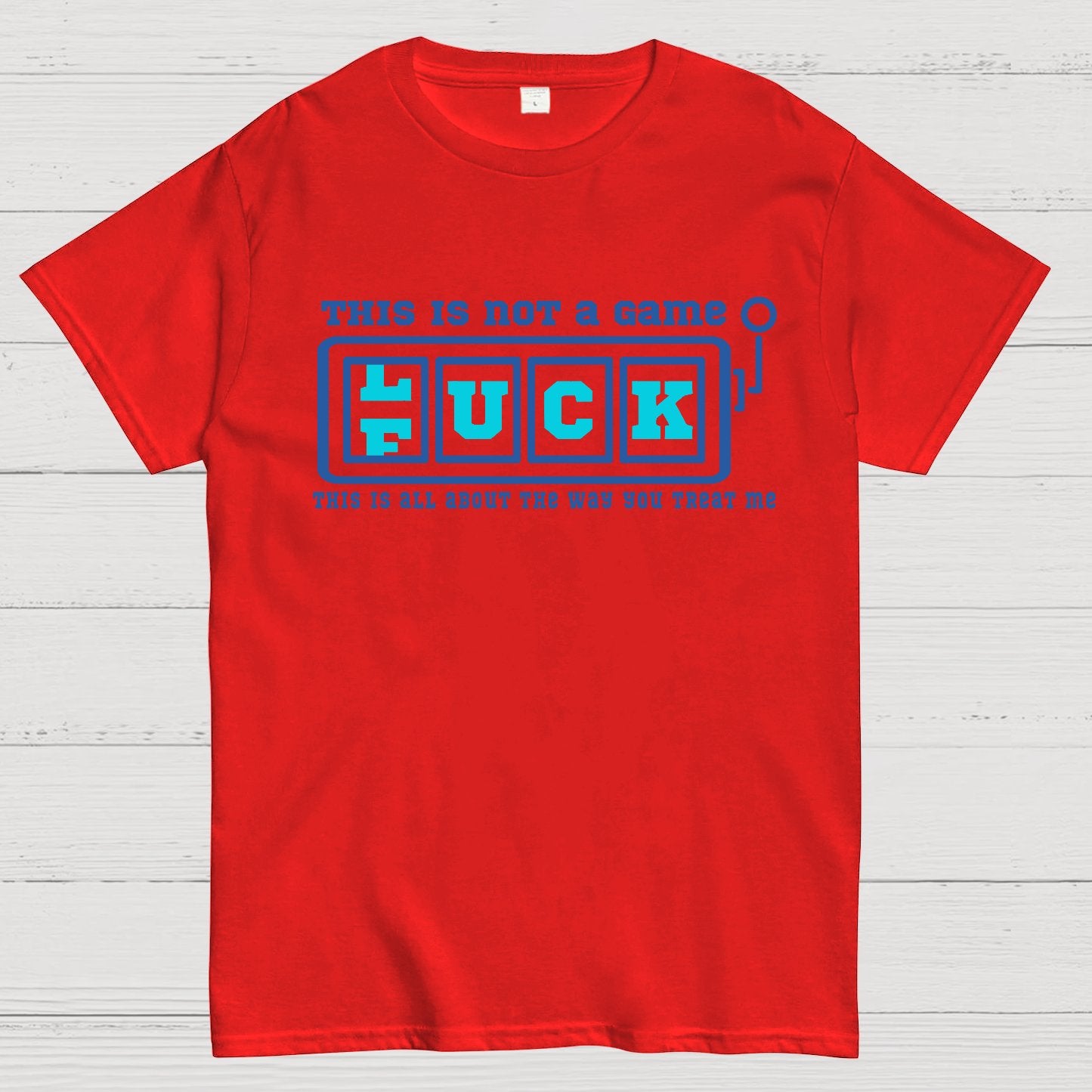 This Is Not A Game O Luck Or Fuck Geek T-Shirt