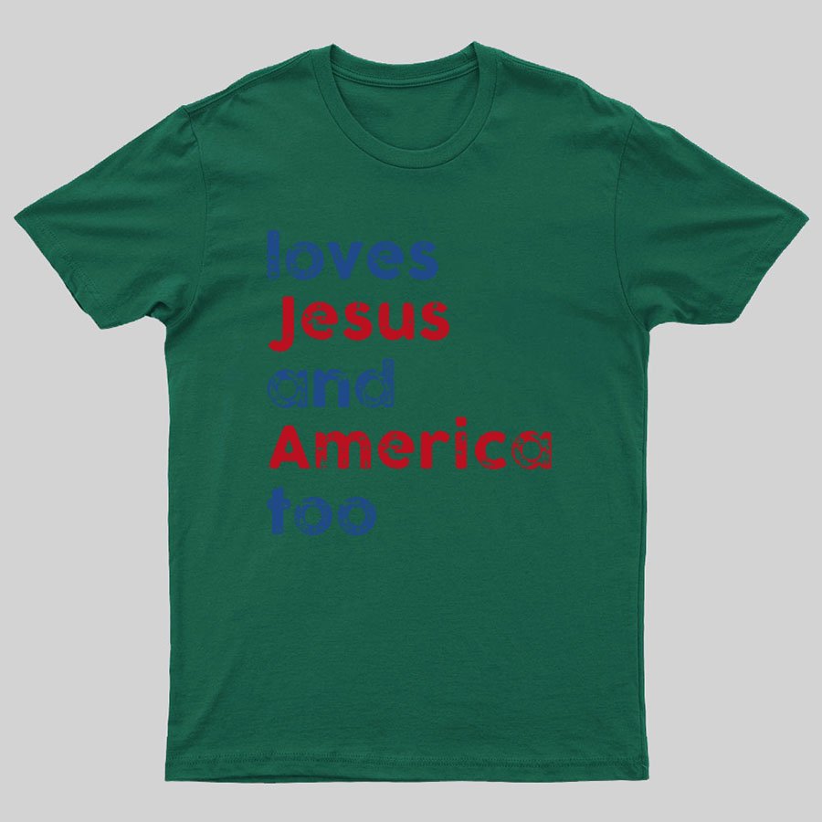 Loves Jesus And America Too Unisex Song Inspired Patriotic Graphic Geeky T-Shirt