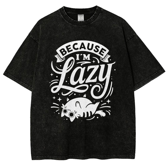 Because I Am Lazy Vintage Distressed T-shirt