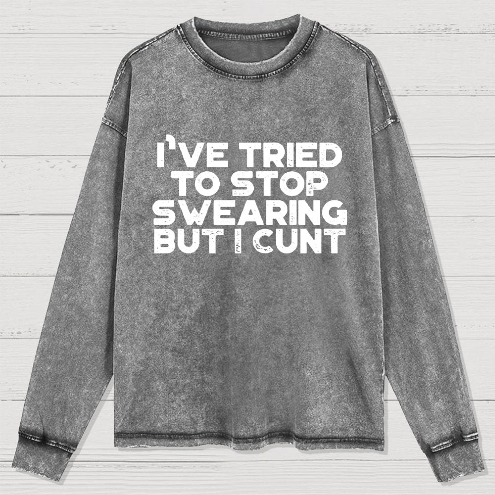 I've Tried To Stop Swearing But I Cunt Sunset  Washed Long Sleeve Tee