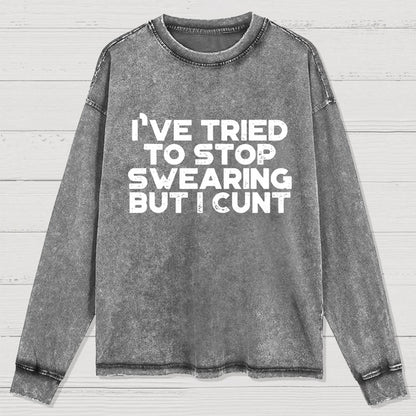 I've Tried To Stop Swearing But I Cunt Sunset  Washed Long Sleeve Tee