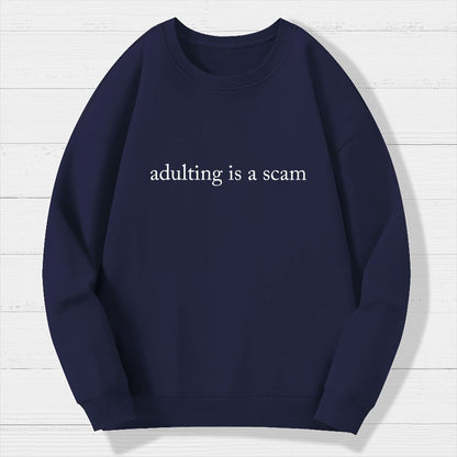 Adulting Is a Scam Geek Cotton Sweatshirt