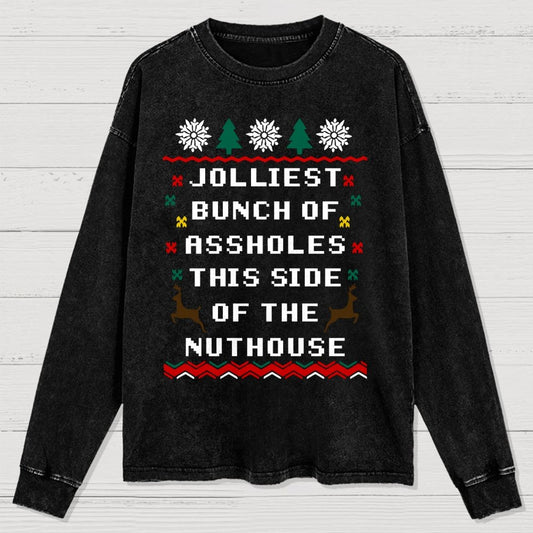 Jolliest Bunch of Assholes This Side of The Nuthouse Washed Long Sleeve Tee