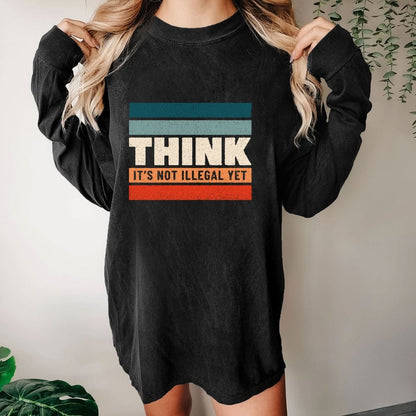 Think – Still Legal Washed Long Sleeve Tee