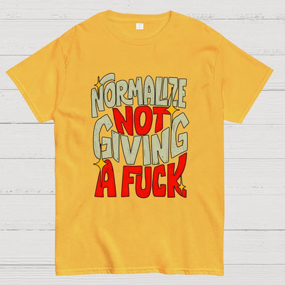 Normalize Not Giving A Fuck Geek T-Shirt