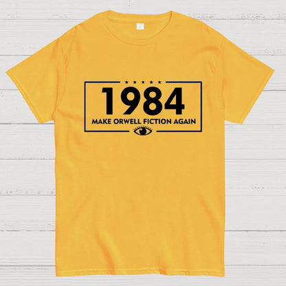 Make Orwell Fiction Again 1984 Geeky T-Shirt