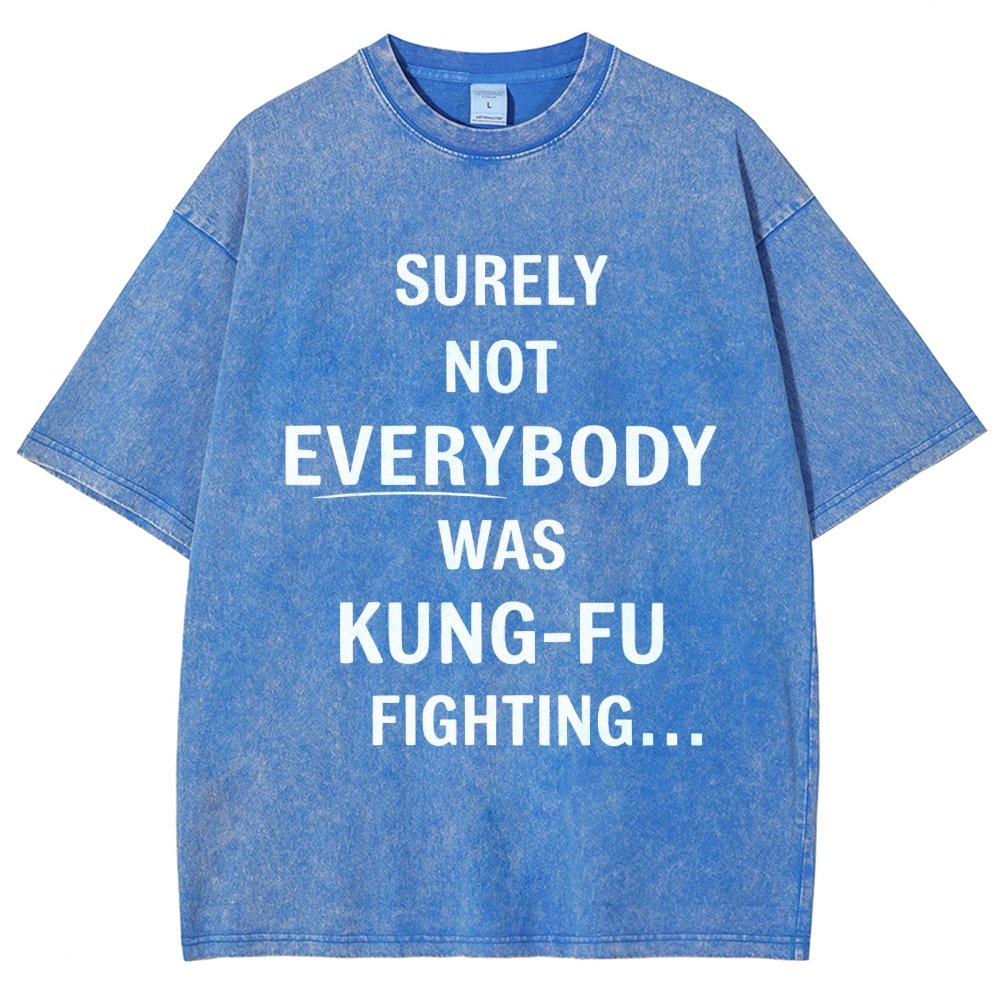 Surely Not Everybody Was Kung-Fu Fighting Vintage Distressed T-shirt