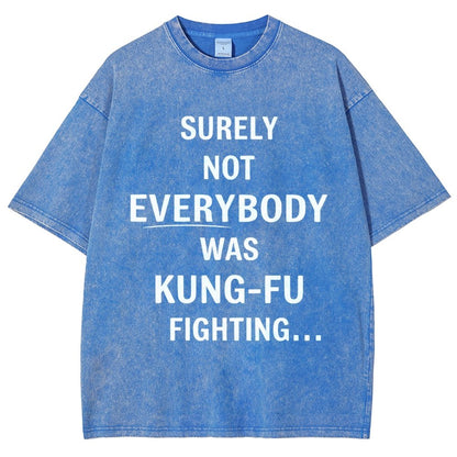Surely Not Everybody Was Kung-Fu Fighting Vintage Distressed T-shirt