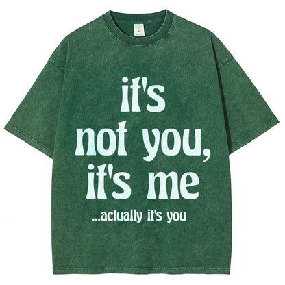 It's Not You It's Me Funny Slogan Relationships Saying Humorous Vintage Distressed T-shirt