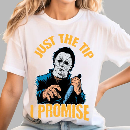 Just The Tip I Promise  Halloween Essential Unisex Geek T-Shirt