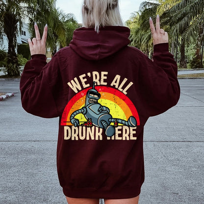 We're All Drunk Here Printed Back Unisex Cotton Hoodie
