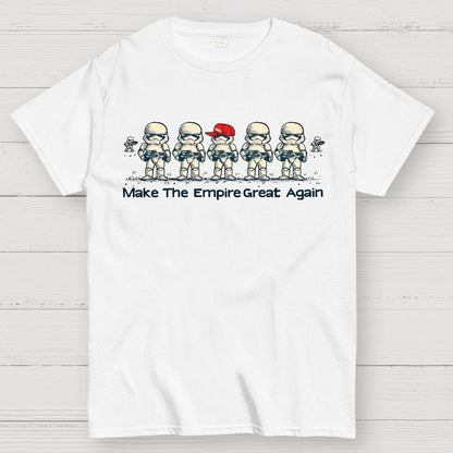 Make The Empire Great Again Geek T-Shirt