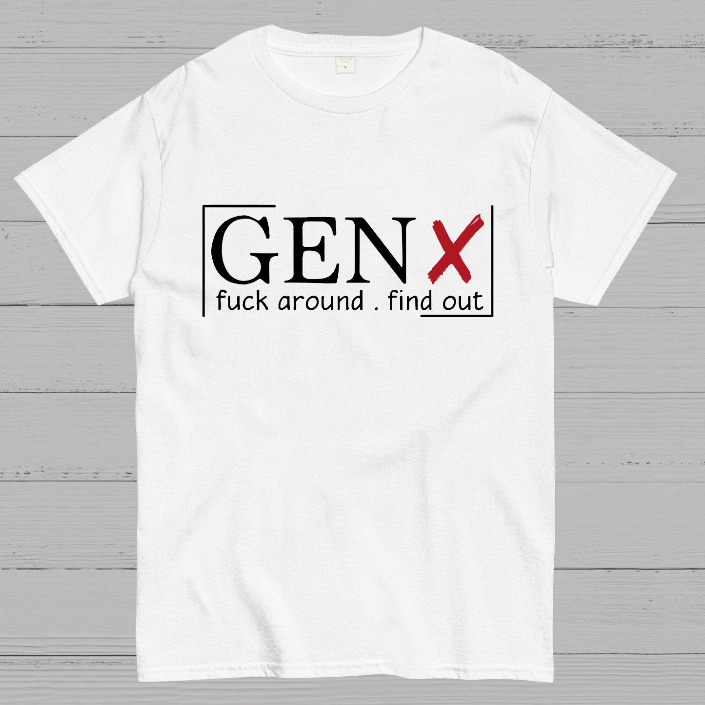 Gen X Raised On Hose Water And Neglect Sarcastic T-Shirt