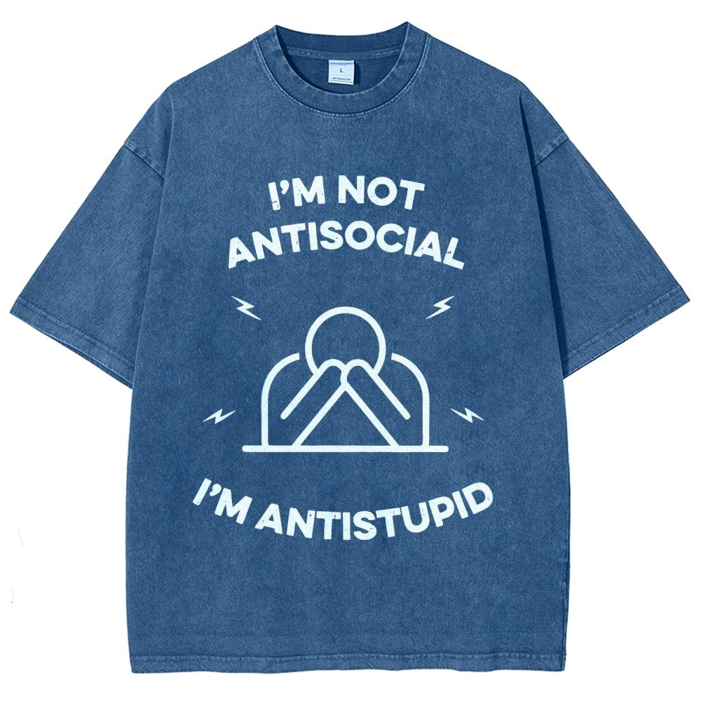 I’m not antisocial  I’m antistupid Vintage Distressed T-shirt